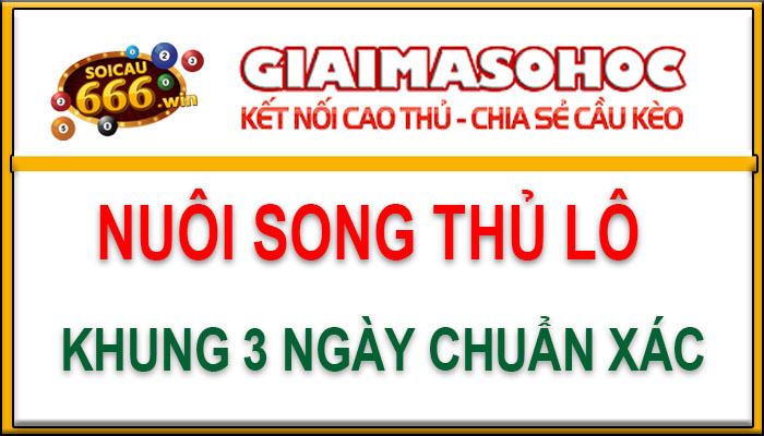 nuoi-song-thu-lo-khung-3-ngay